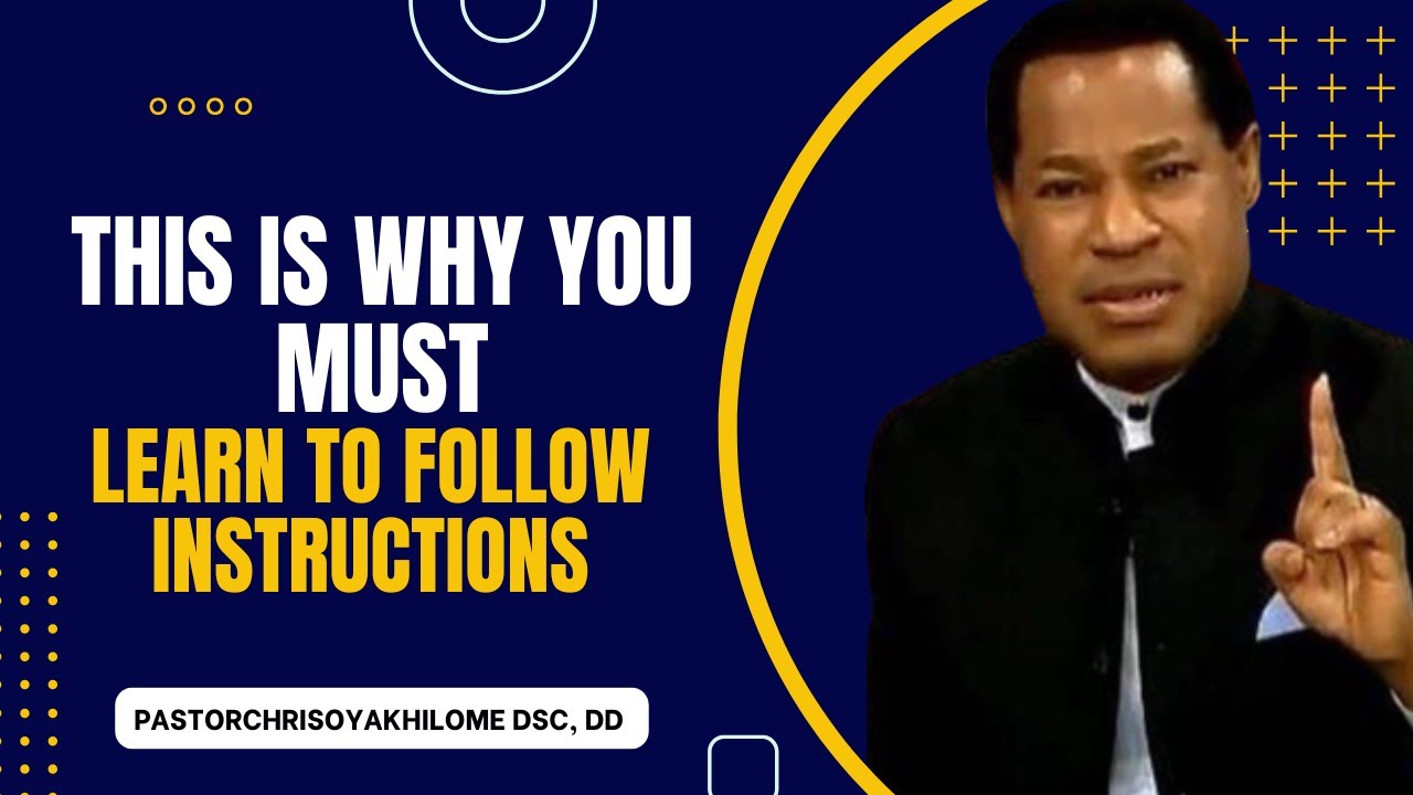 THIS IS WHY YOU MUST LEARN TO FOLLOW INSTRUCTIONS || PASTOR CHRIS OYAKHILOME