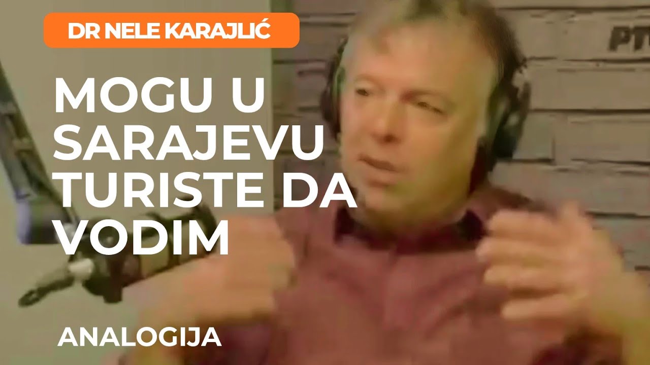 dr Nele Karajlić - Mogu u Sarajevu  da budem turistički vodič - Analogija 18