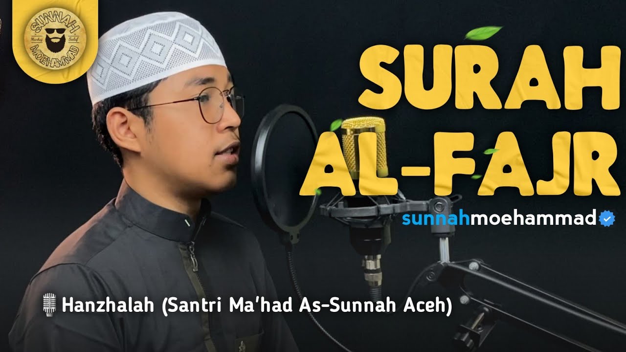 Surah Al-Fajr - Hanzhalah [Santri Ma'had As-Sunnah Aceh] || Sunnah Moehammad