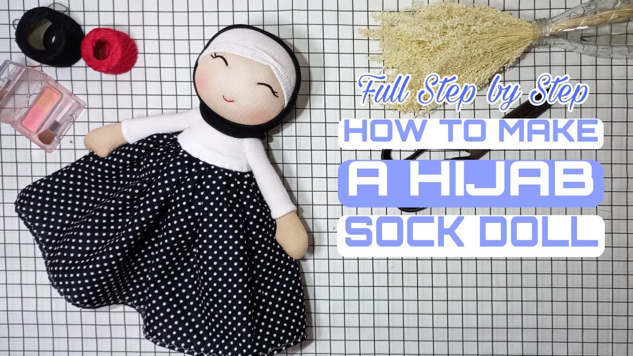 Cara Membuat Boneka Hijab dari Kaos Kaki - How to Make a Hijab Sock Doll