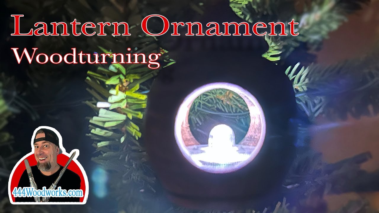 Turning a Lantern ornament