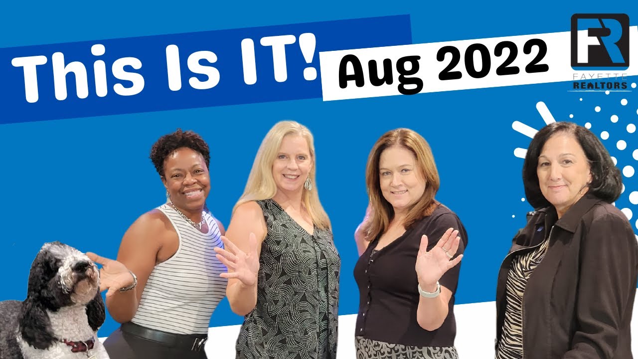 @FayetteREALTORS This Is IT- August 2022