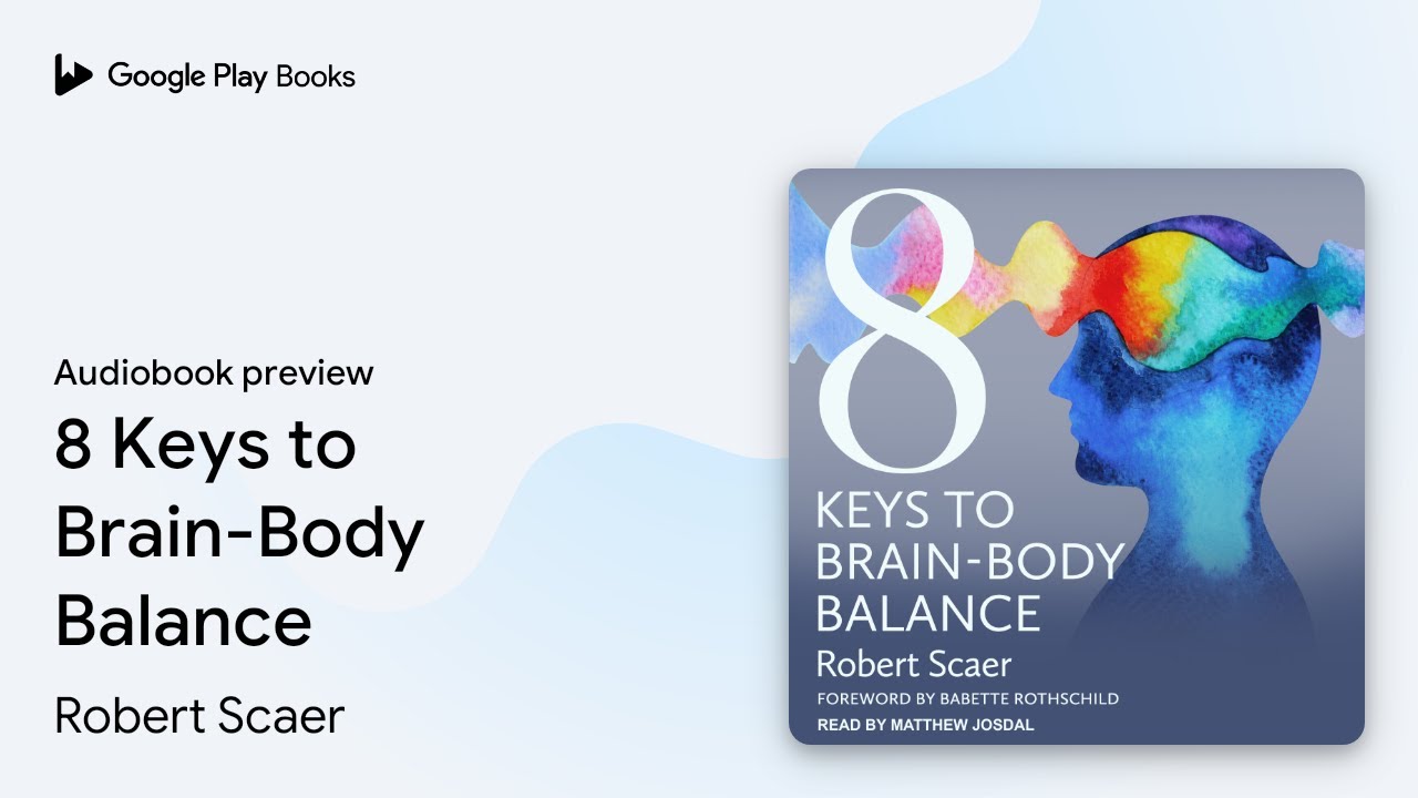8 Keys to Brain-Body Balance by Robert Scaer &middot; Audiobook preview
