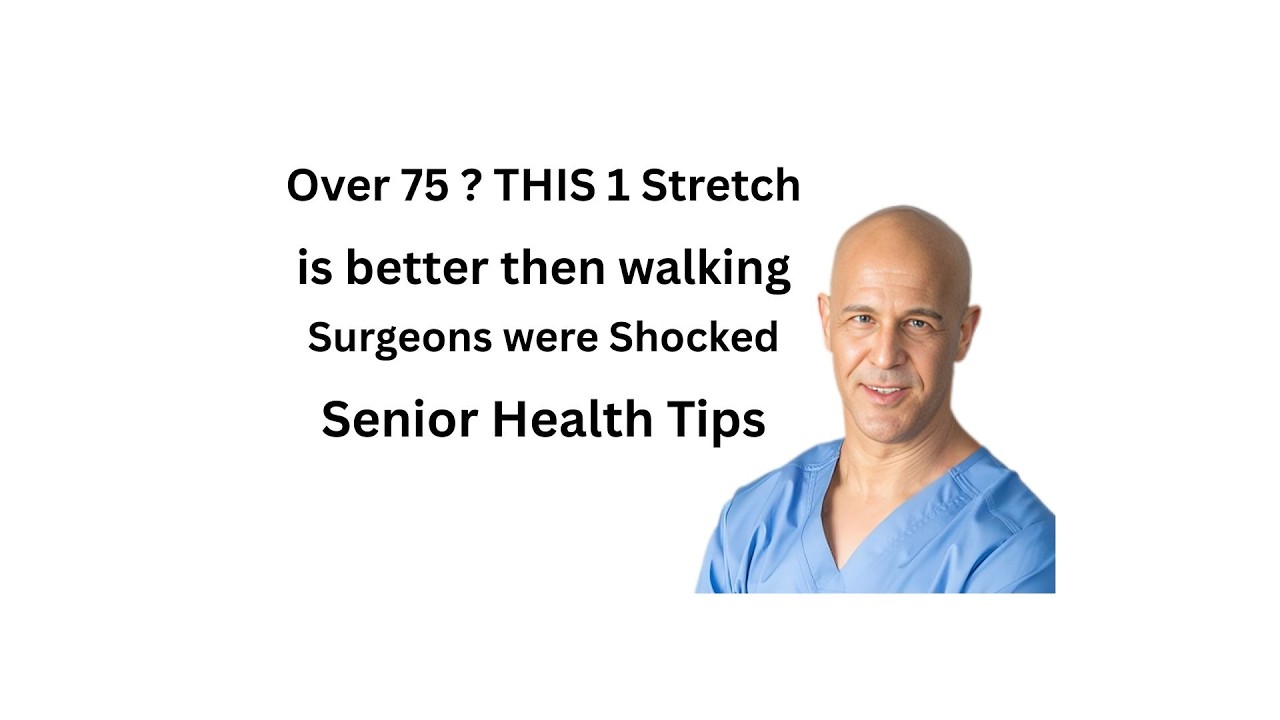 Over 75  THIS 1 Stretch Is BETTER Than Walking — Surgeons Were Shocked!   Senior Health Tips 1080p c