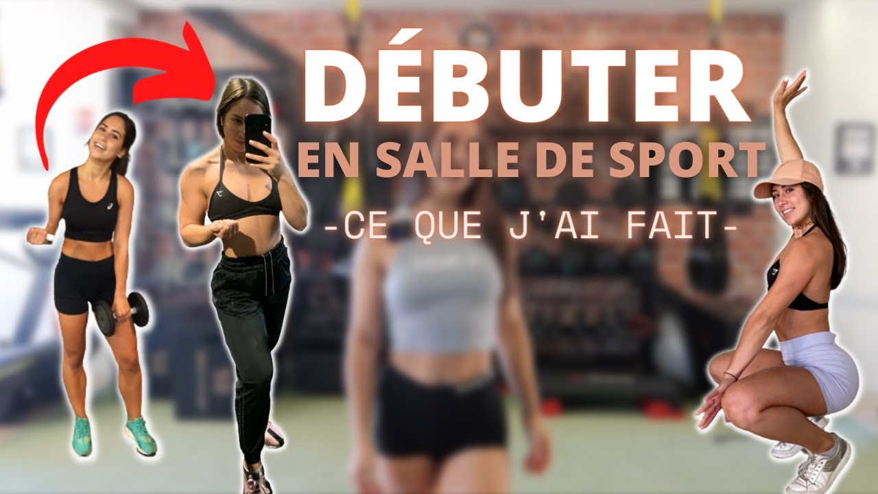 MES MEILLEURS CONSEILS POUR DÉBUTER EN SALLE DE SPORT ! - Mes débuts en muscu