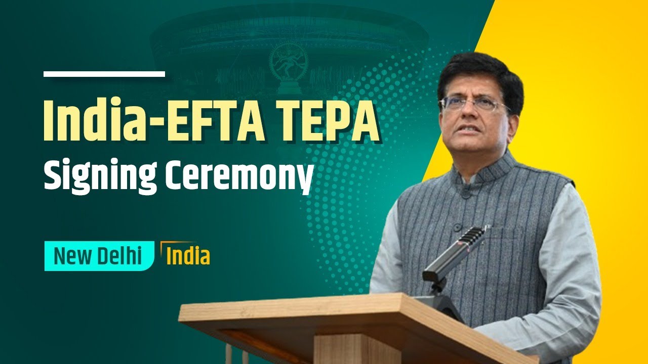 India-EFTA TEPA Signing Ceremony at Bharat Mandapam