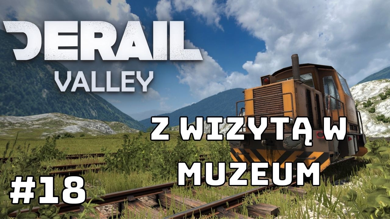 Zwiedzam muzeum i rozładowuję autobusy | #18 | Derail Valley Gameplay PL