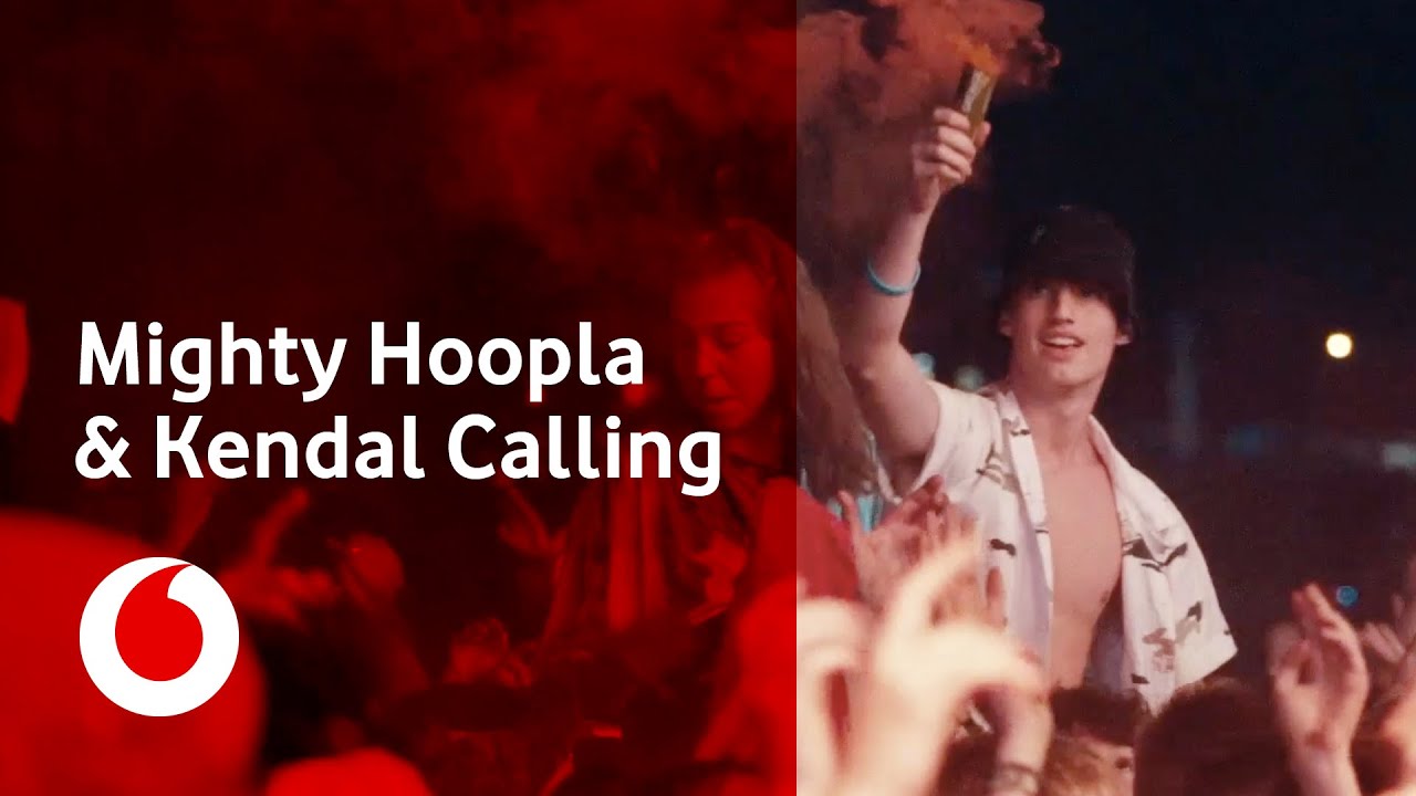 Vodafone sponsors Mighty Hoopla Festival and Kendal Calling | #FeelTheConnection | Vodafone UK