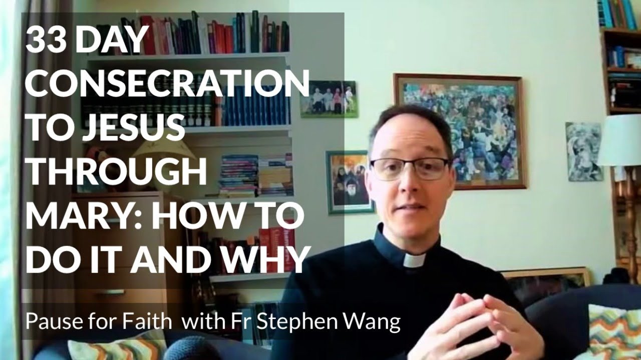33 Day Consecration to Jesus through Mary: how to do it and why