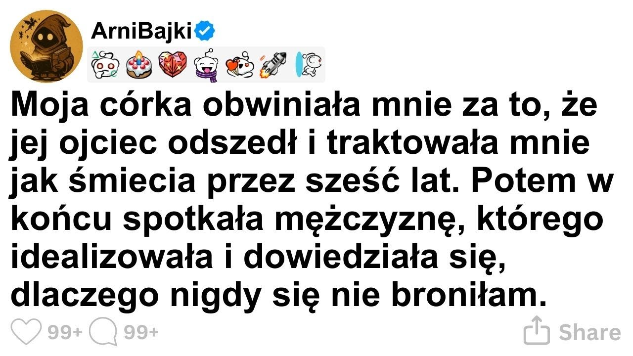 [CALA HISTORIA] Moja córka obwiniała mnie za to, że jej ojciec odszedł i traktowała mnie jak śmiecia