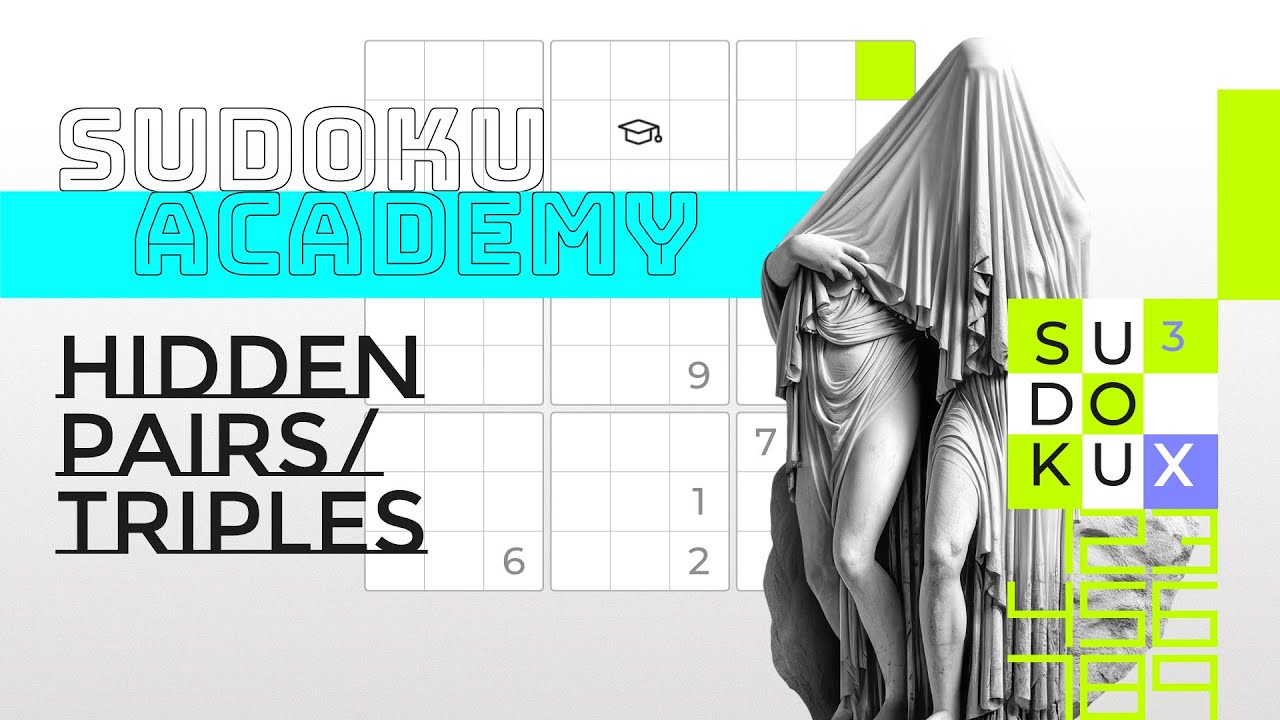 Sudoku Academy: Solve Puzzles with the Hidden Pairs/Triples Technique