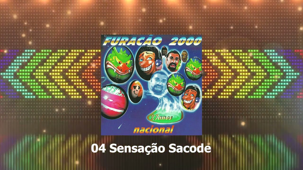 04 Sensação Sacode    - Furacão 2000 27 anos nacional