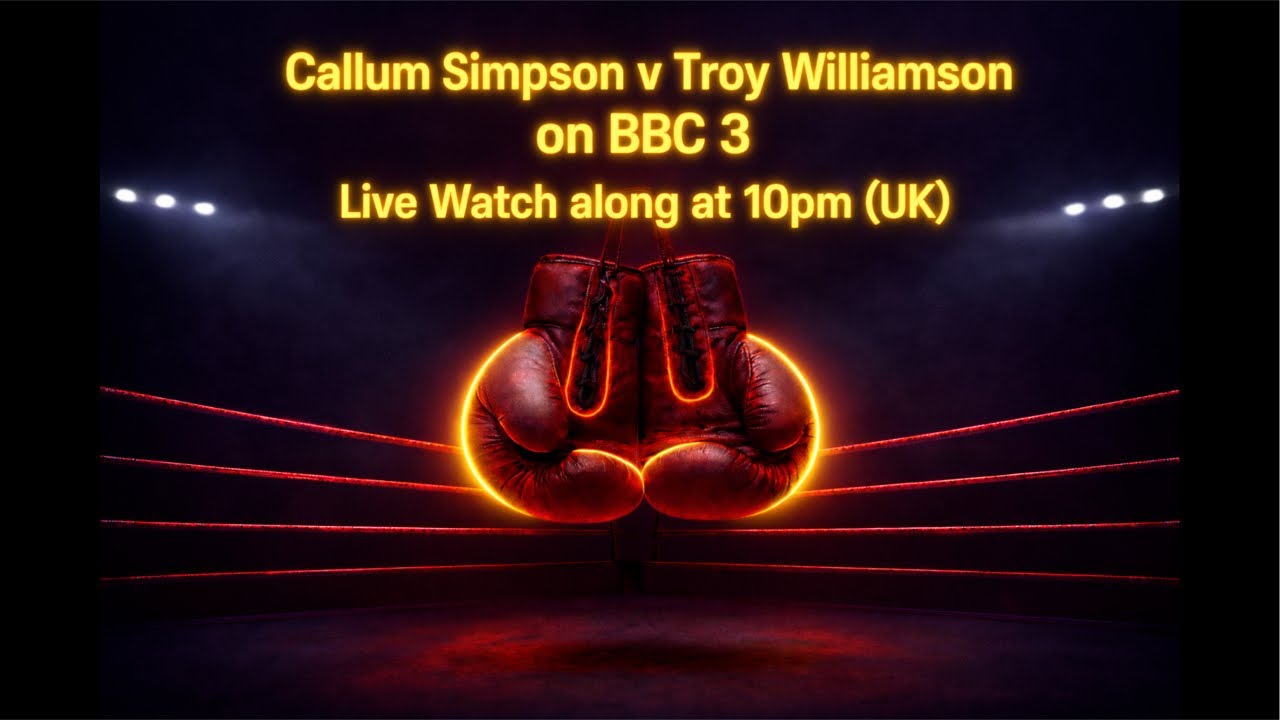 Callum Simpson vs Troy Williamson 🔥 LIVE Watch Along | BBC 3 Boxing