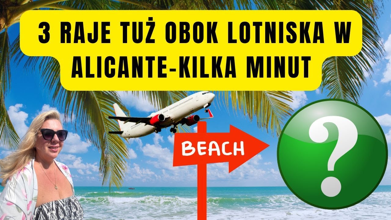 3 Raje tuż obok lotniska Alicante. Blisko , plaże, widoki. Paradises Right Next to Alicante Airport