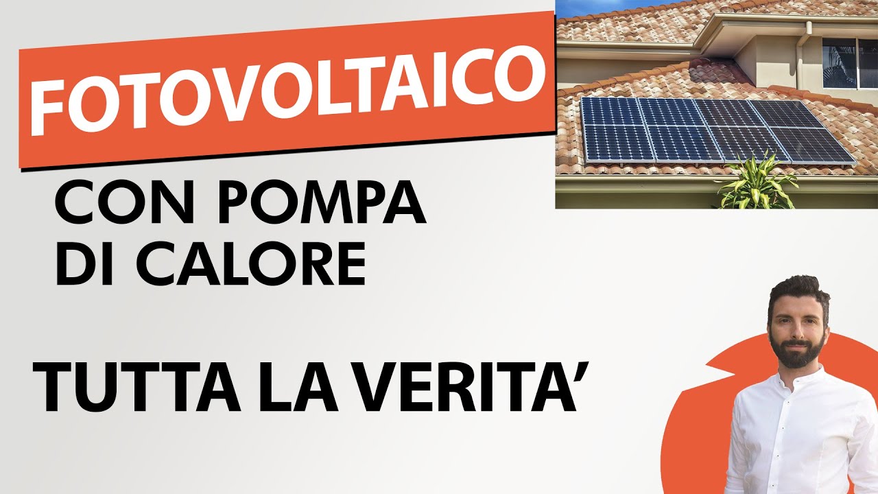 Fotovoltaico e Pompa di calore: tutta la verità