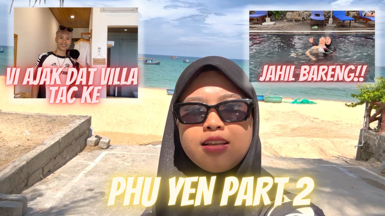 SERU SERUAN DI PHU YEN ||  VIDHIA MINTA TAC KE??