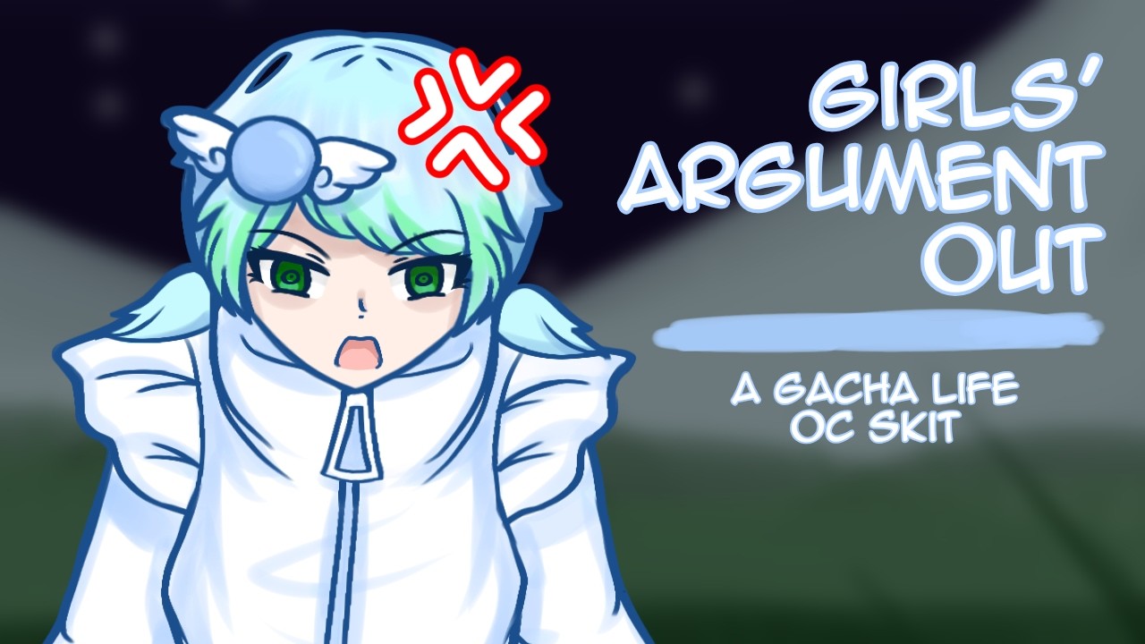 Girls' Argument Out | A Gacha Life 2 Skit