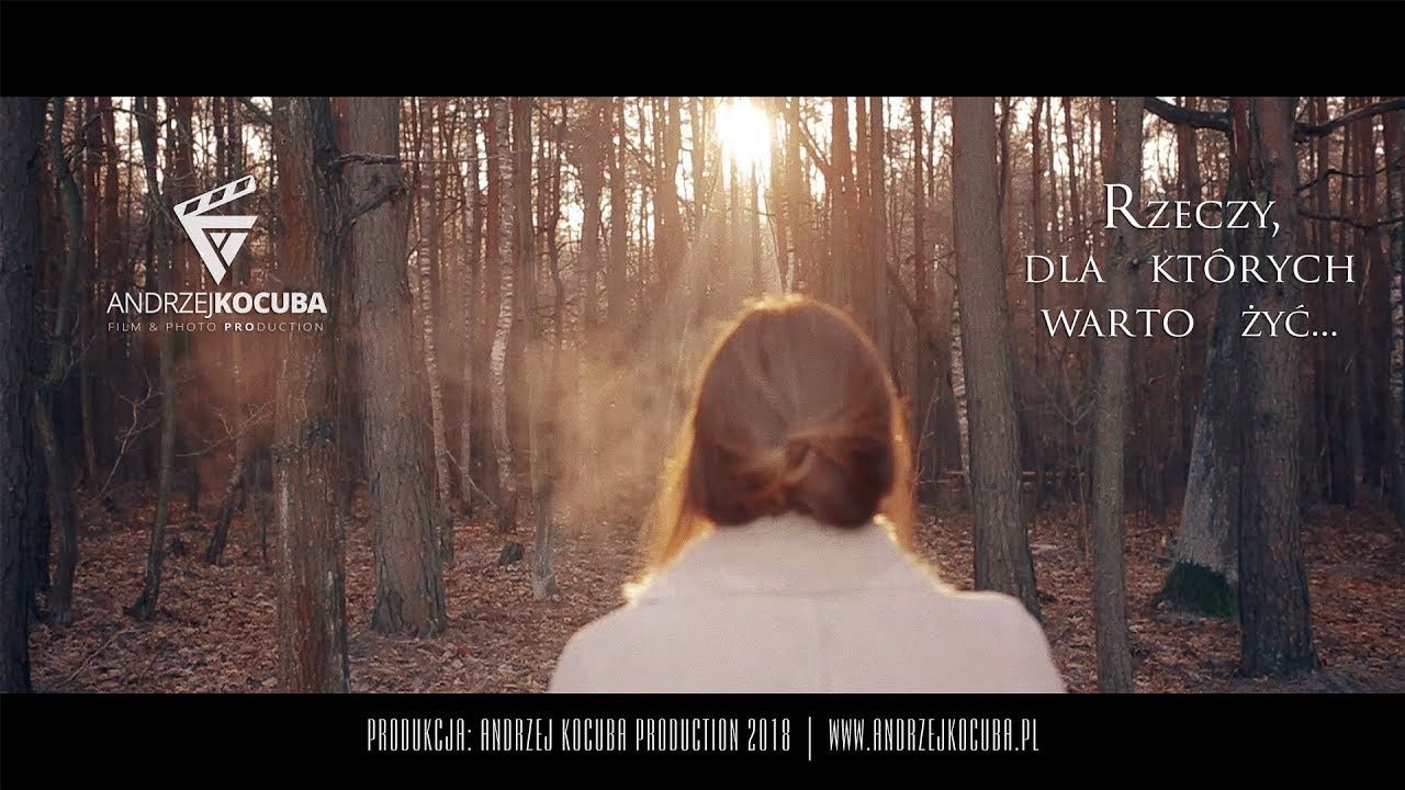 Rzeczy, dla kt&oacute;rych warto żyć...- Andrzej Kocuba Production 2018!