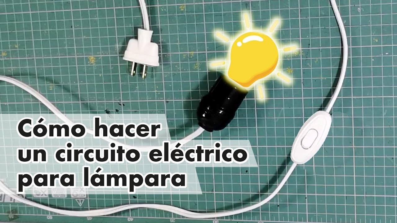 💡 C&oacute;mo hacer un circuito el&eacute;ctrico -b&aacute;sico- para l&aacute;mpara 💡