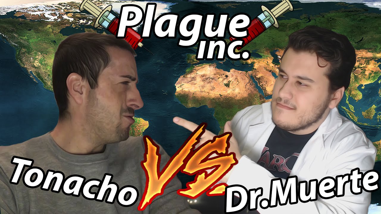 EL Dr.Muerte VS Tonacho - Modo Versus Plague Inc.