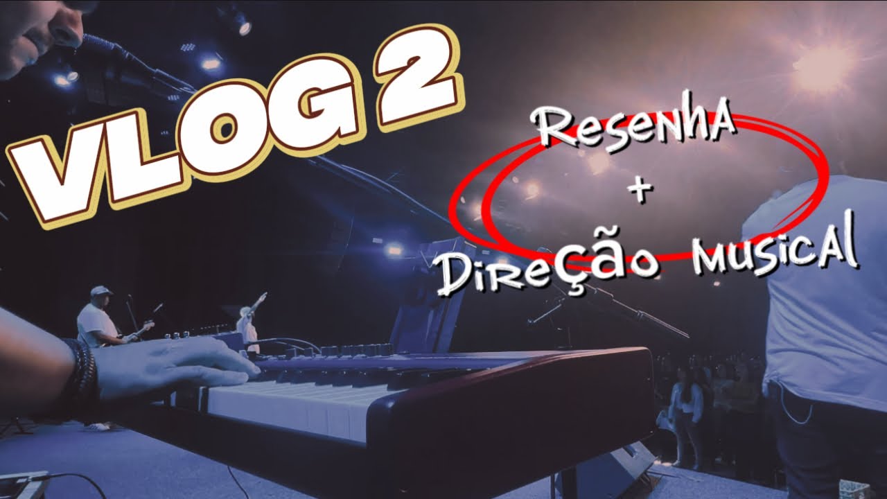 VLOG 2 - Resenha + Direção musical !!