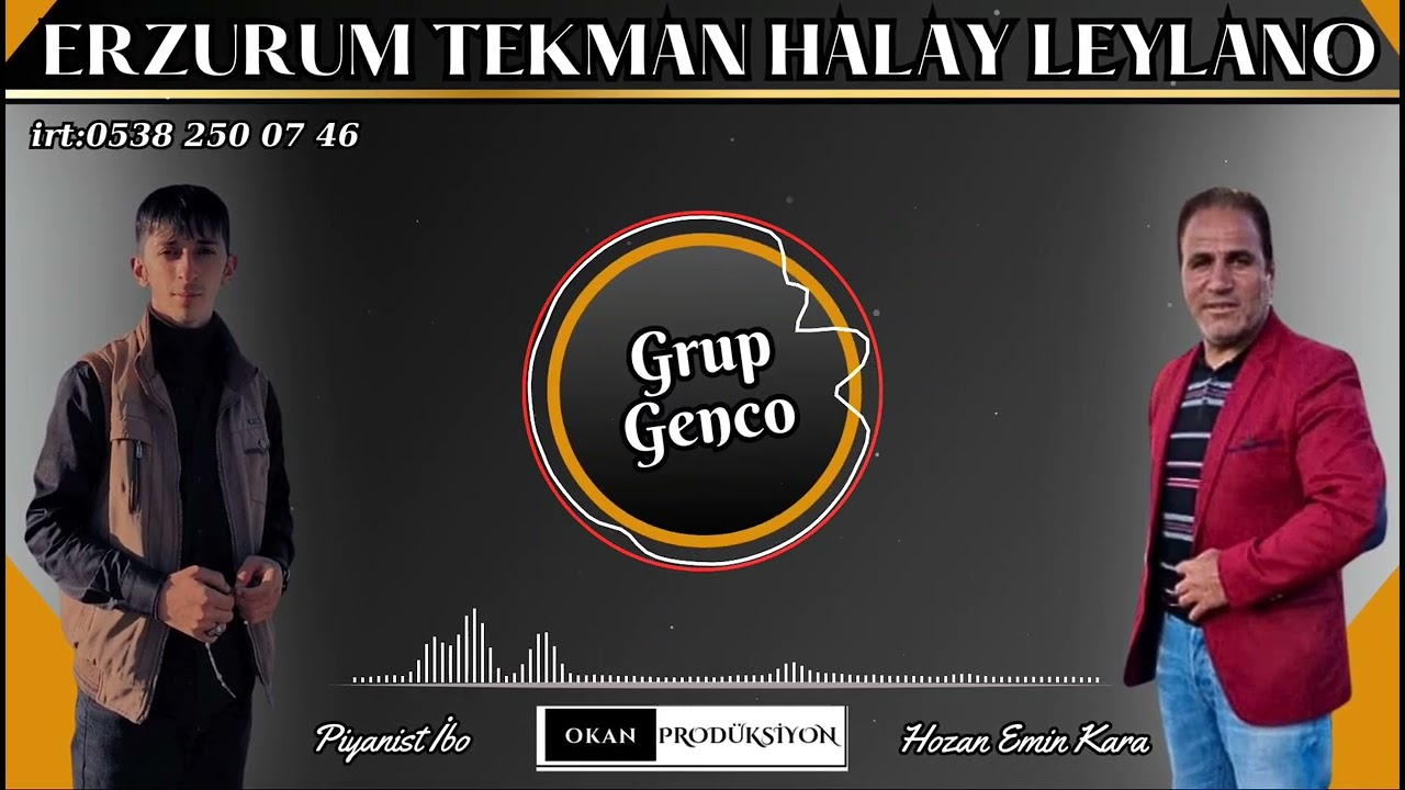 GRUP GENCO HALAYLAR LEYLANO ERZURUM TEKMANLI (HOZAN EMİN KARA )