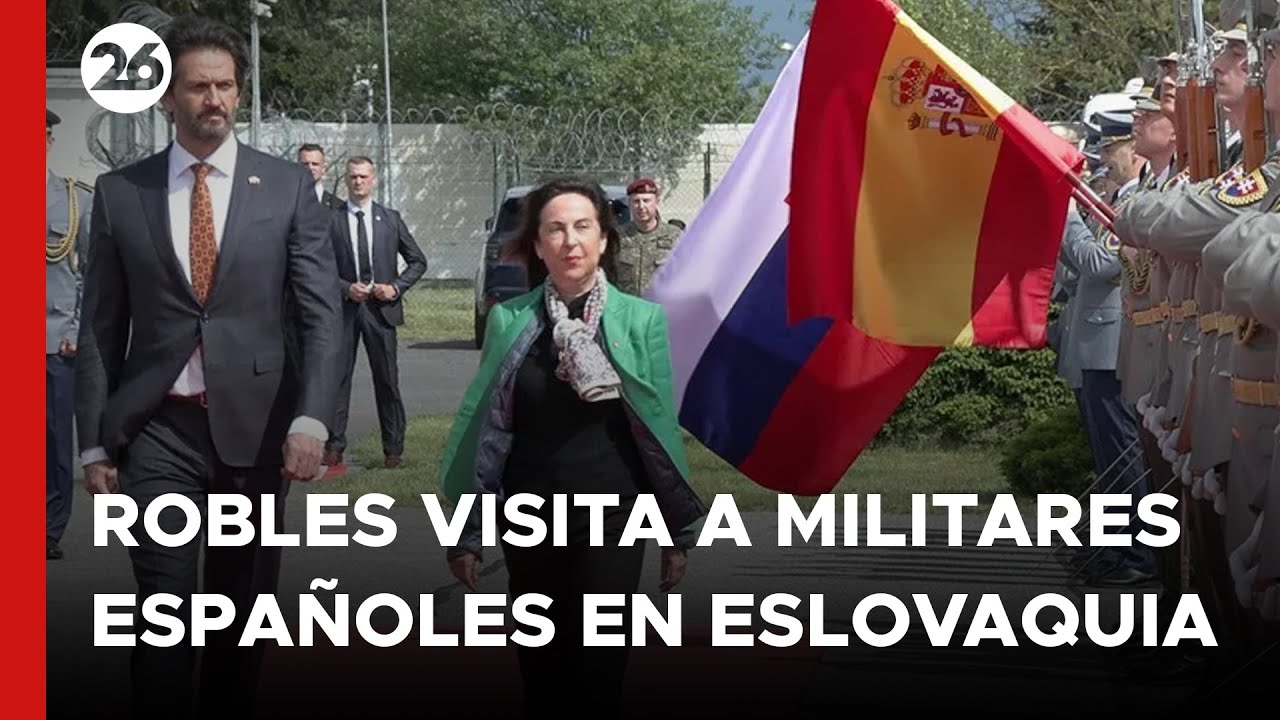 Robles visita a militares españoles en Eslovaquia y destaca que España es socio 