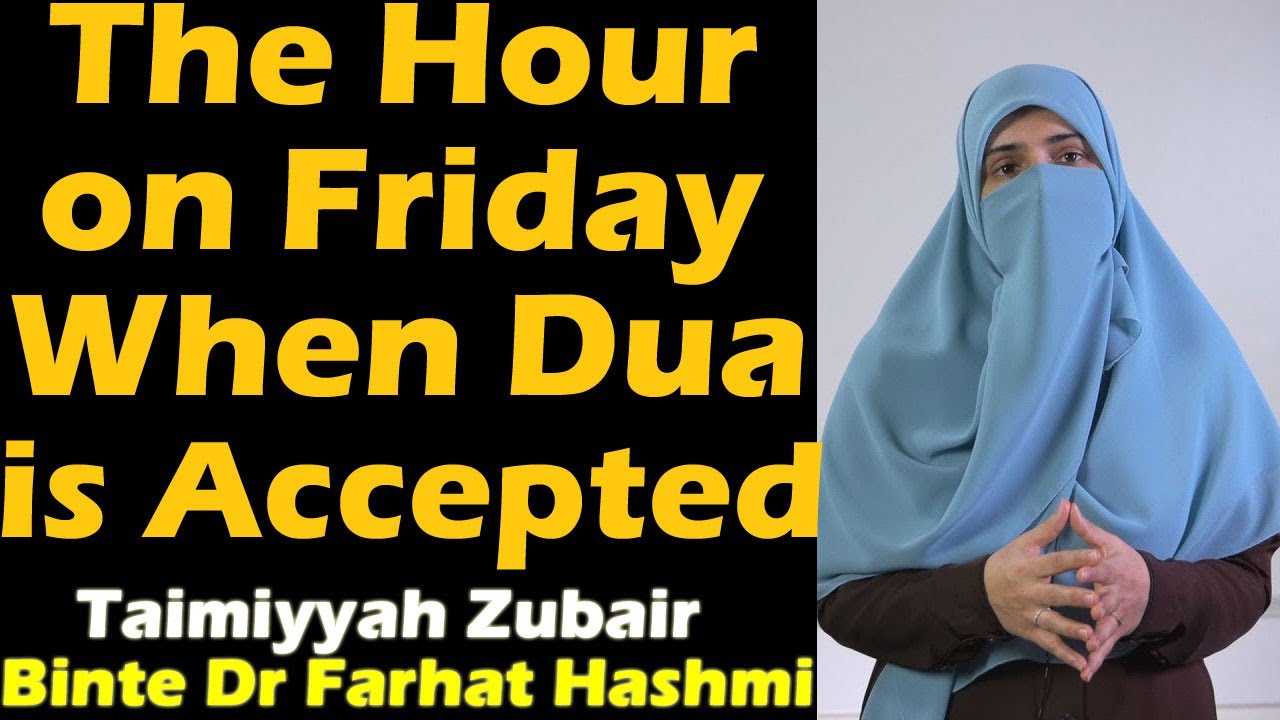 The Hour on Friday When Dua is Accepted