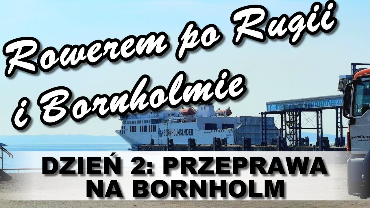 Rowerem po Rugii i Bornholmie - Dzień 2: Przeprawa na Bornholm