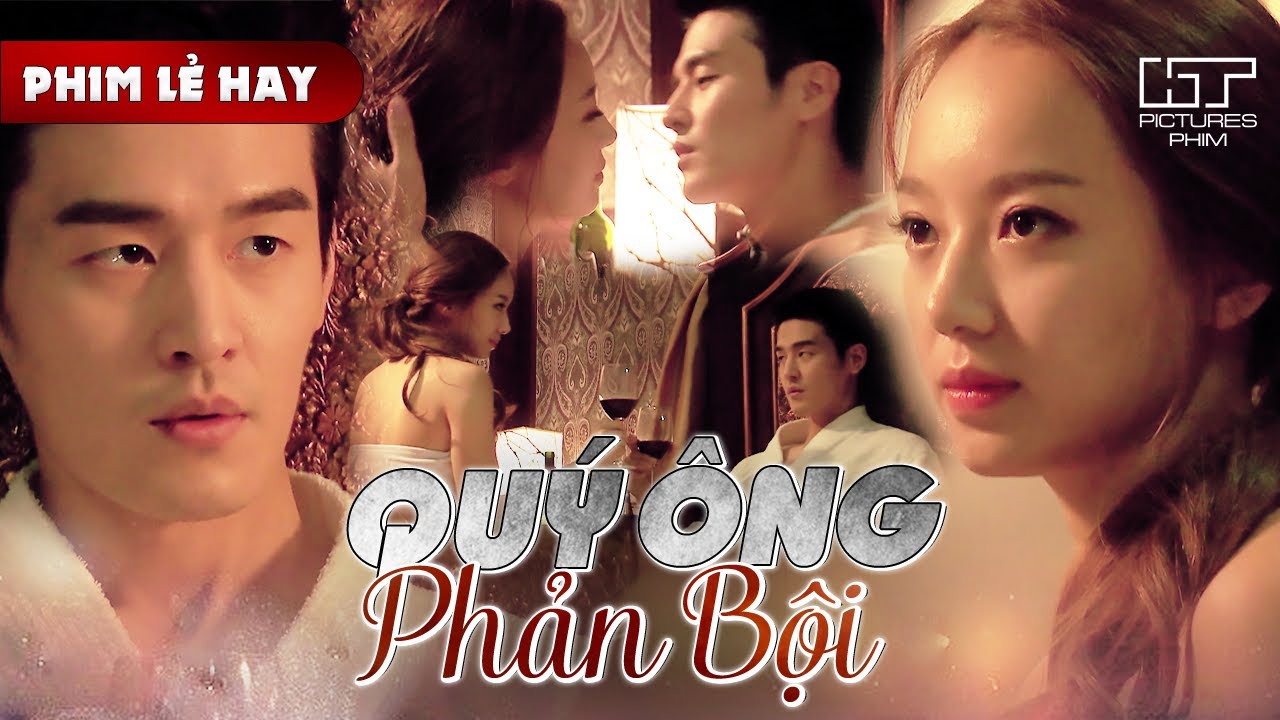 Phim Lẻ Hay - QUÝ ÔNG PHẢN BỘI | Đổi Tình Yêu Lấy Địa Vị, Chàng Trai Chọn Bạn Thân Của Vợ Sắp Cưới