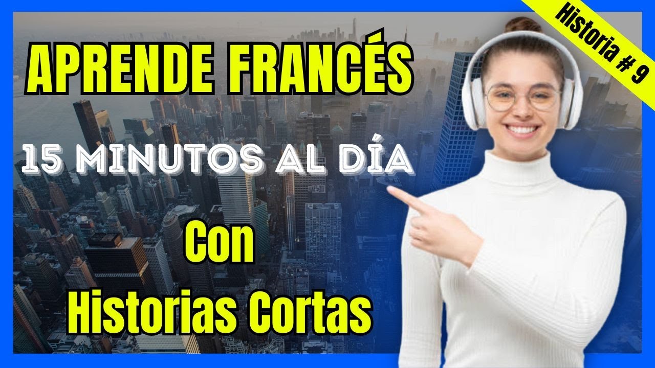 🚀APRENDE FRANCES 15 minutos al día | N° 9 - ESCUCHA Historias Cortas🚀📚