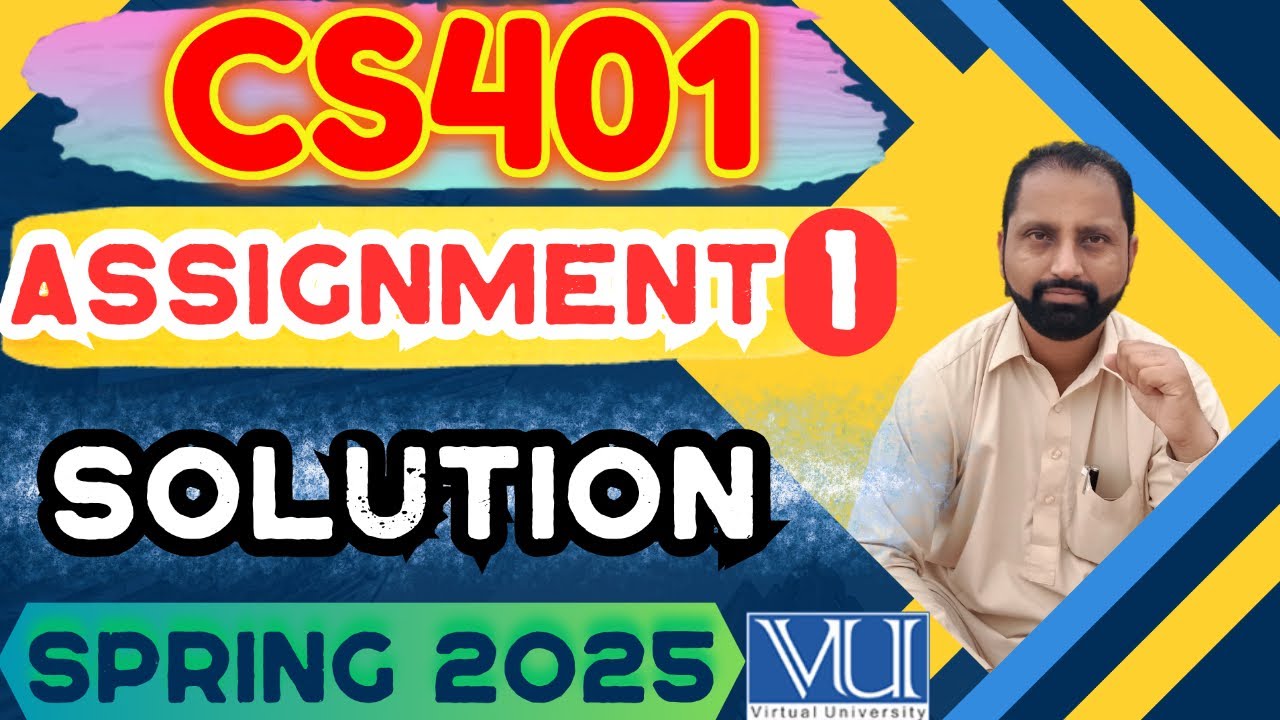 CS401 Assignment 1 solution spring 2025 | CS401 Assignment 1 solution 2025 | CS401 assignment 1 2025