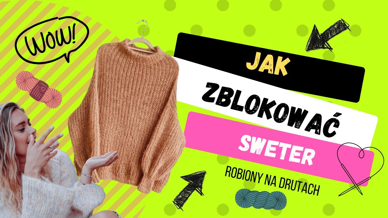 Jak zblokować sweter robiony na drutach? | tutorial