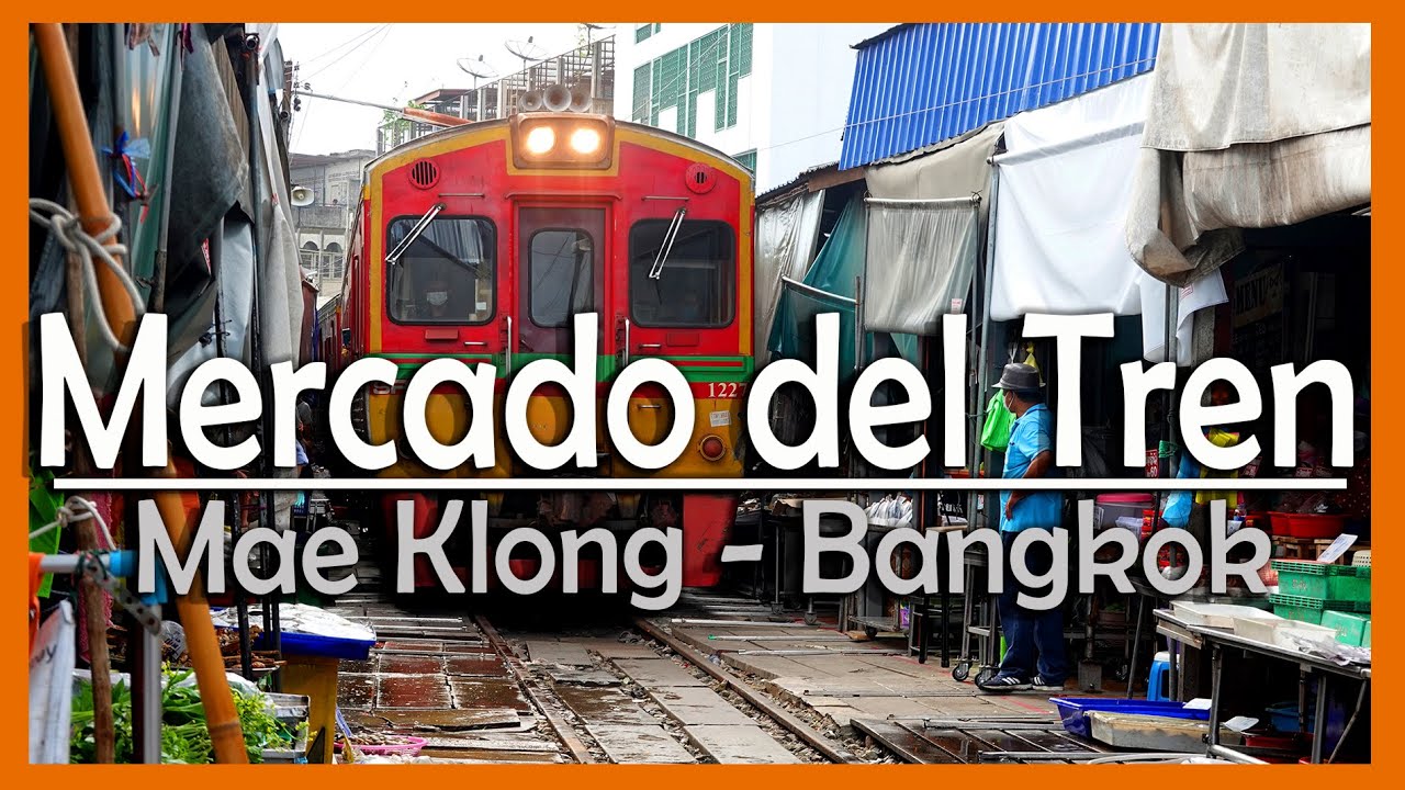 MERCADO DEL TREN en Mae Klong - Bangkok (Tailandia) en 4k Ultra HD