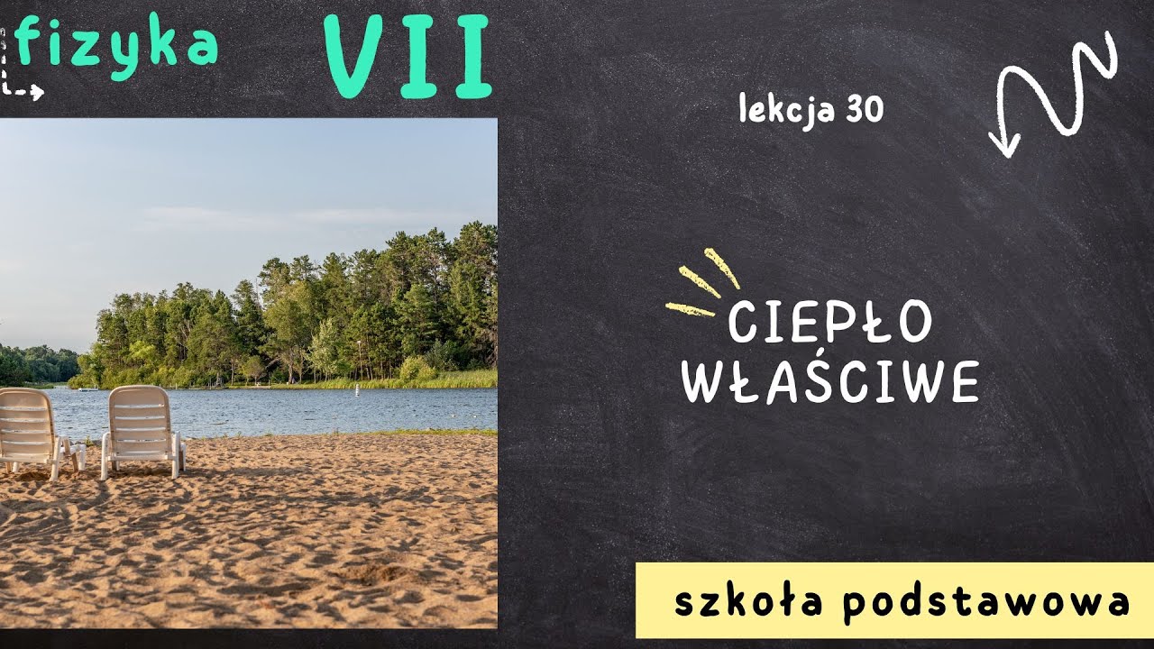 Fizyka klasa 7 [Lekcja 30 - Ciepło właściwe]