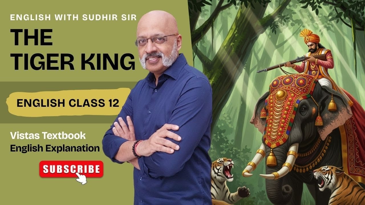 The Tiger King | English CBSE Class 12 Vistas Chapter 2 | Kalki  #kvs #nvs #englishwithsudhirsir