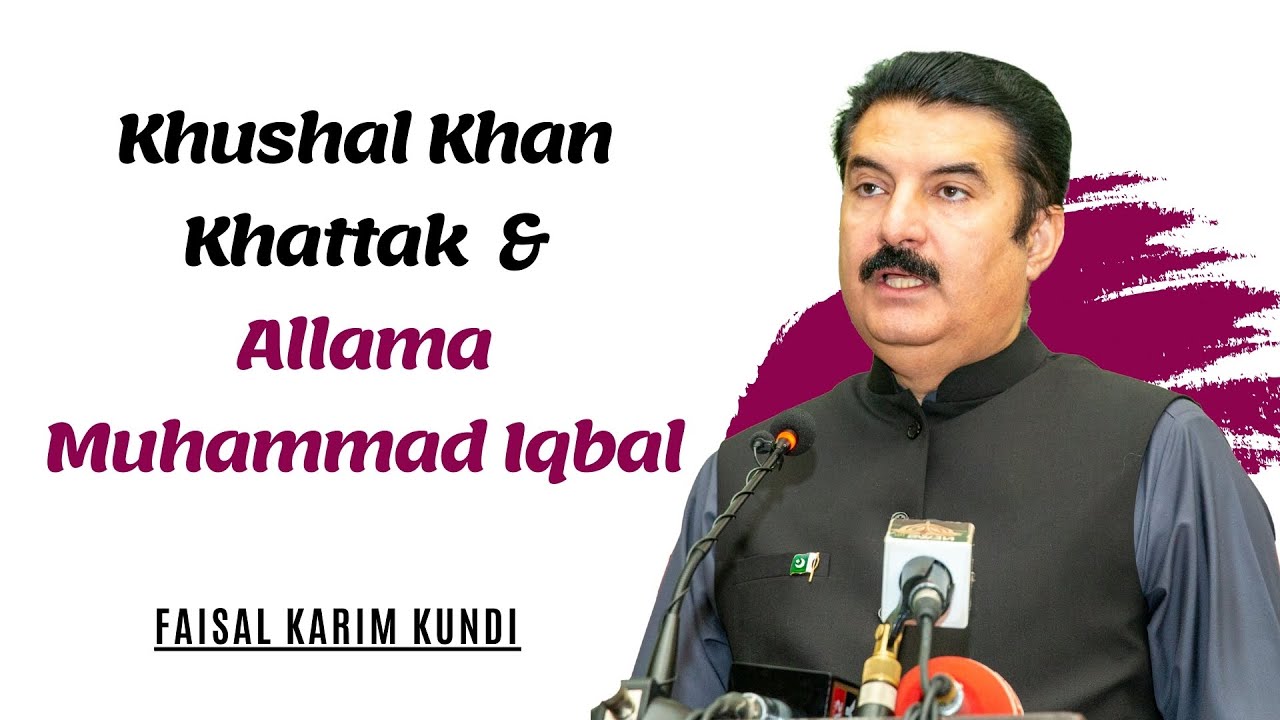 Khushal Khan Khattak and Allama Muhammad Iqbal | Faisal Karim Kundi