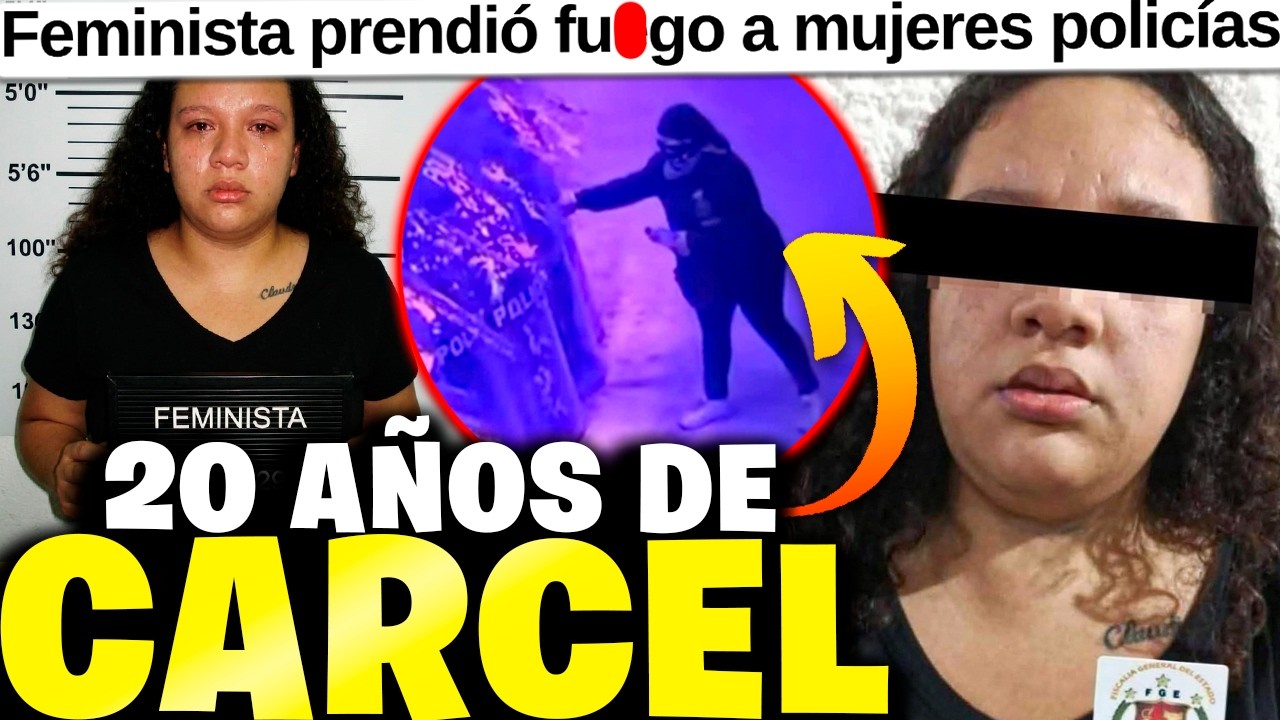 Feminista se creía intocable… y ahora pasará 20 AÑOS en prisión 💀❌