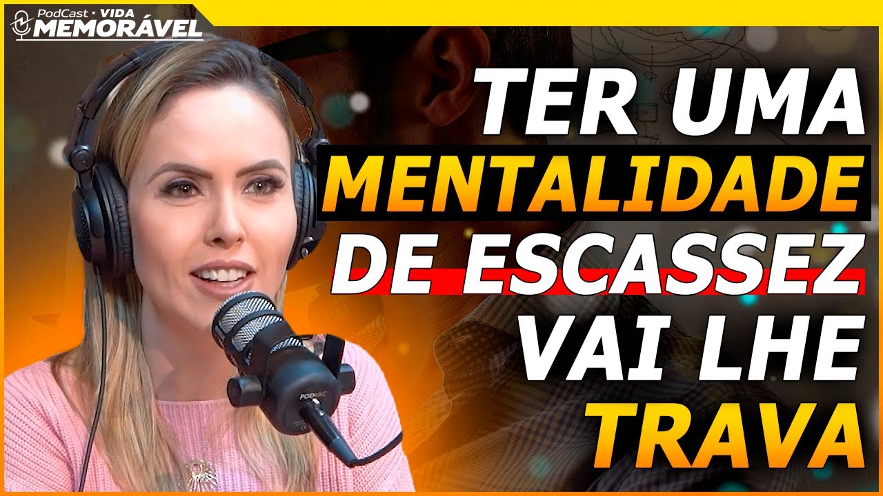 COMO ACABAR COM A SUA MENTALIDADE DE ESCASSEZ - Vanessa e Fábio Soares