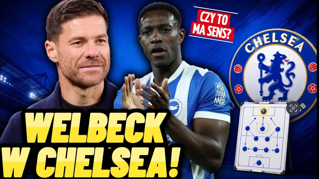 WELBECK W CHELSEA: CZY TEN TRANSFER MA SENS?