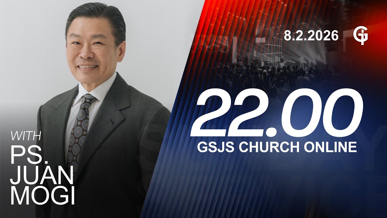 Ibadah Online GSJS 9 - Ps. Juan Mogi - Pk.22.00 (8 February 2026)
