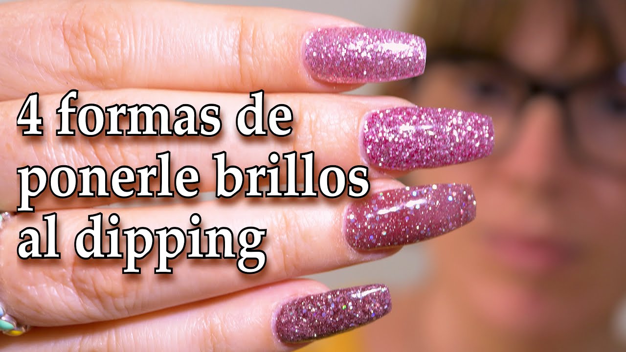 Las Diferentes Formas De Aplicarle Brillos/Glitter A Uñas De Inmersión/Dip Powder. ESP