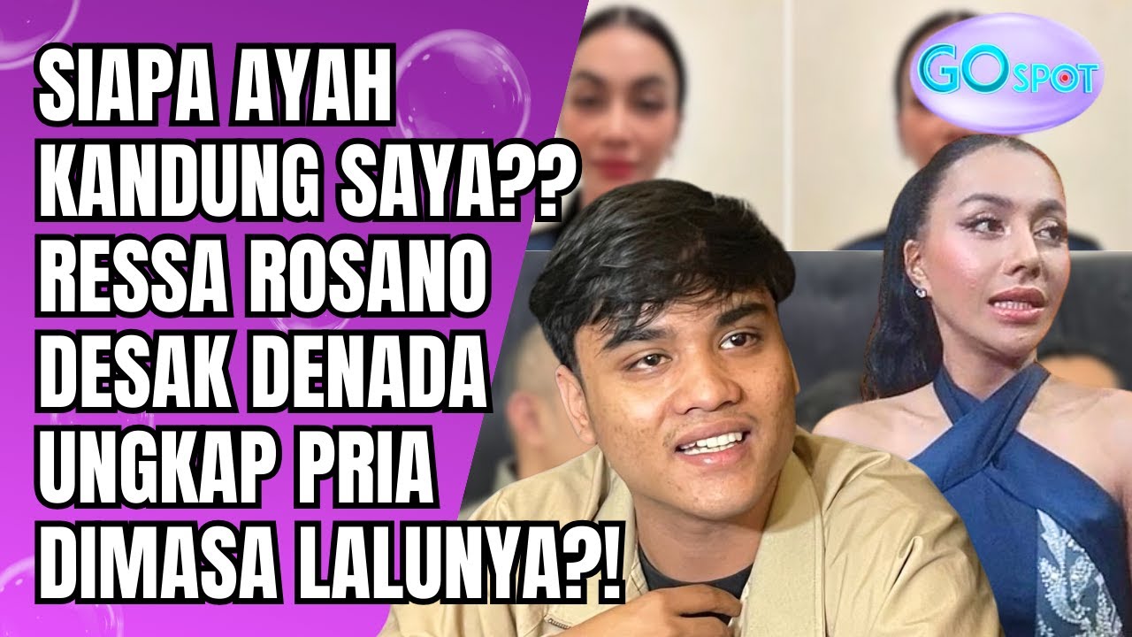 RAGUKAN PERMINTAAN MAAF DENADA?! RESSA ROSANO INGIN IBUNYA DATANG & MENEMUINYA LANGSUNG!! - GO SPOT