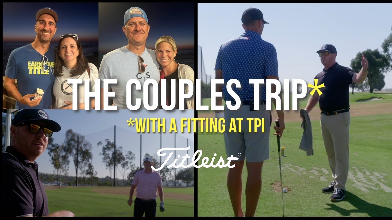 The Couples Trip (With a Fitting at TPI)