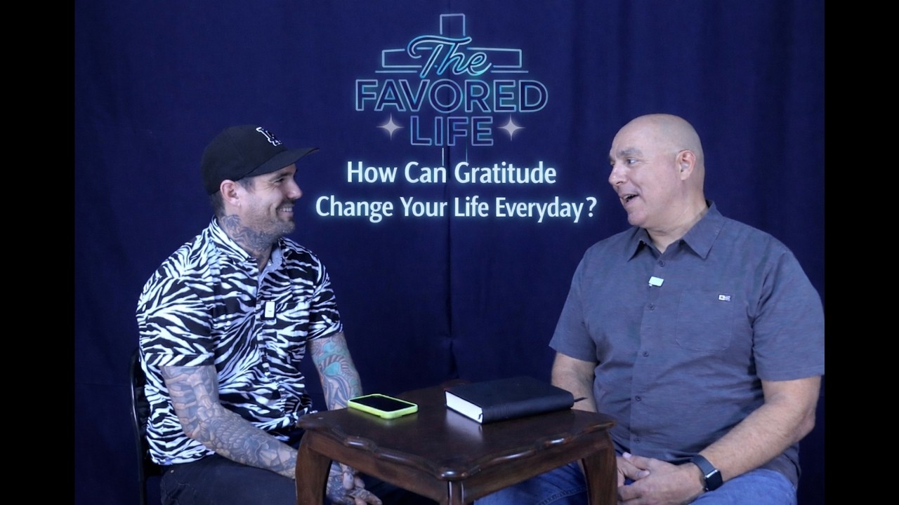 How Can Gratitude Change Your Life Everyday? | The Favored Life Podcast Episode 2