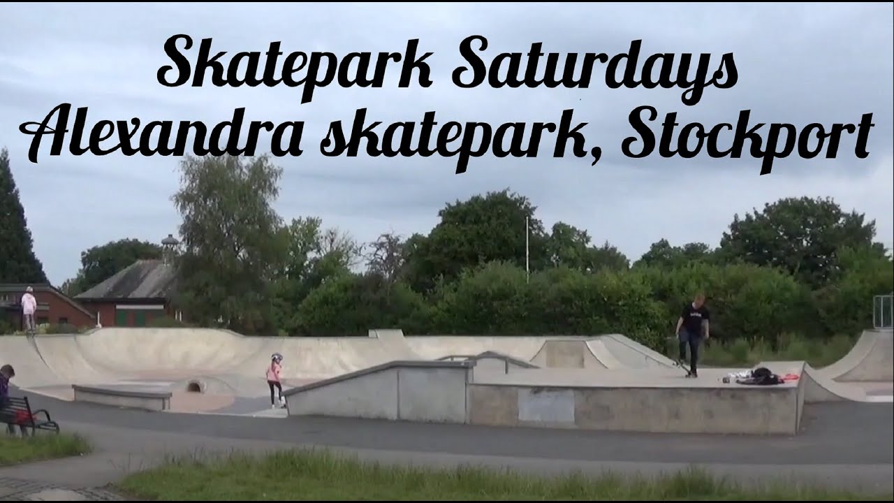 Skatepark Saturdays - Episode 2 - Alexandra skatepark Stockport