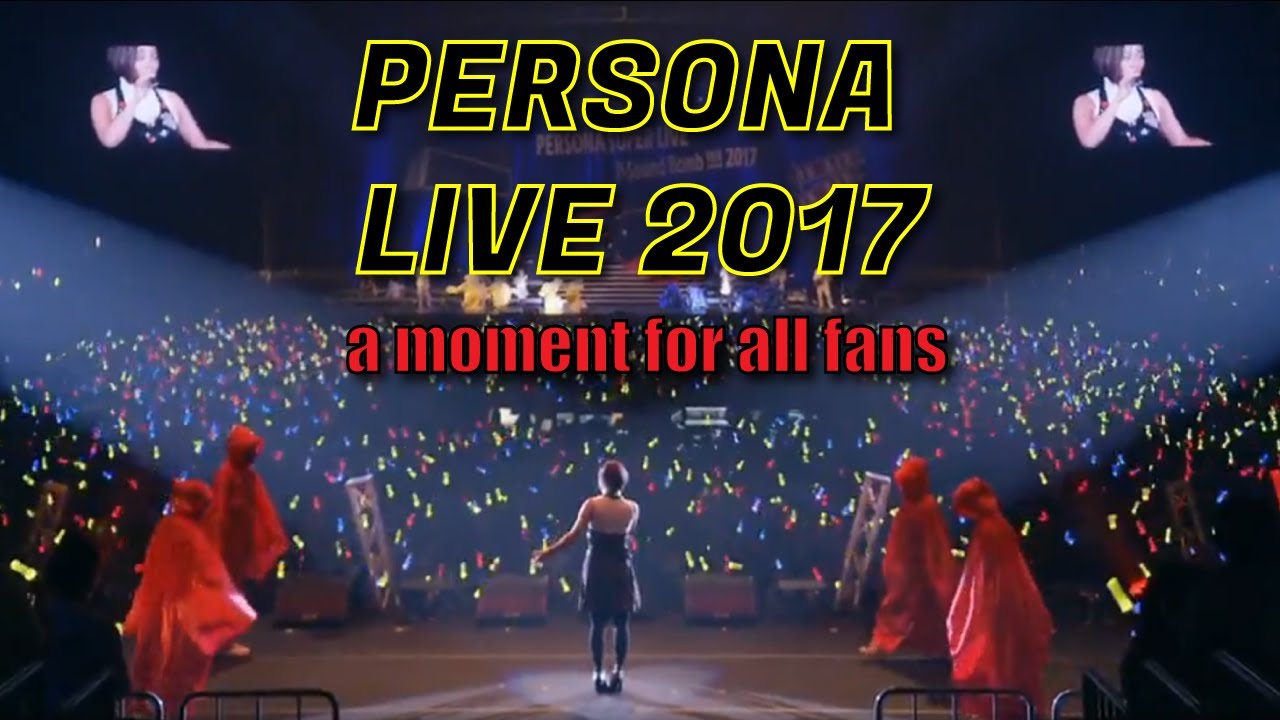 Persona Super Live 2017 : A moment for all fans