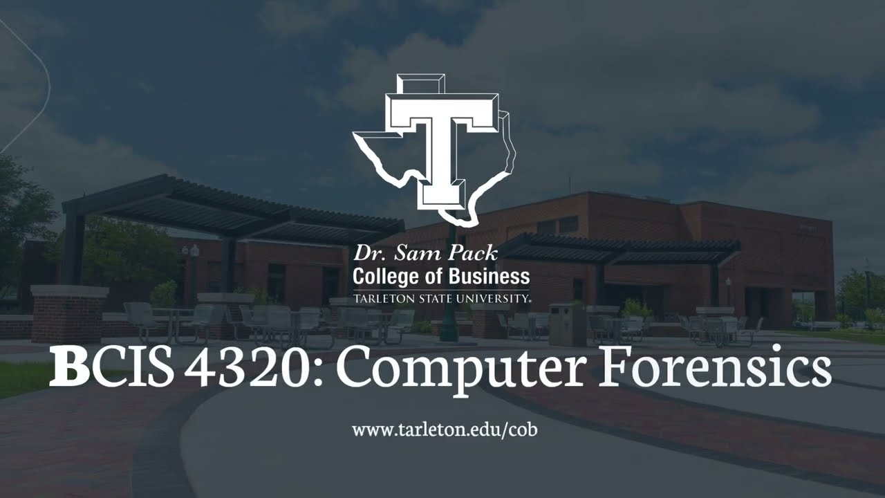 BCIS 4320: Computer Forensics Course Introduction