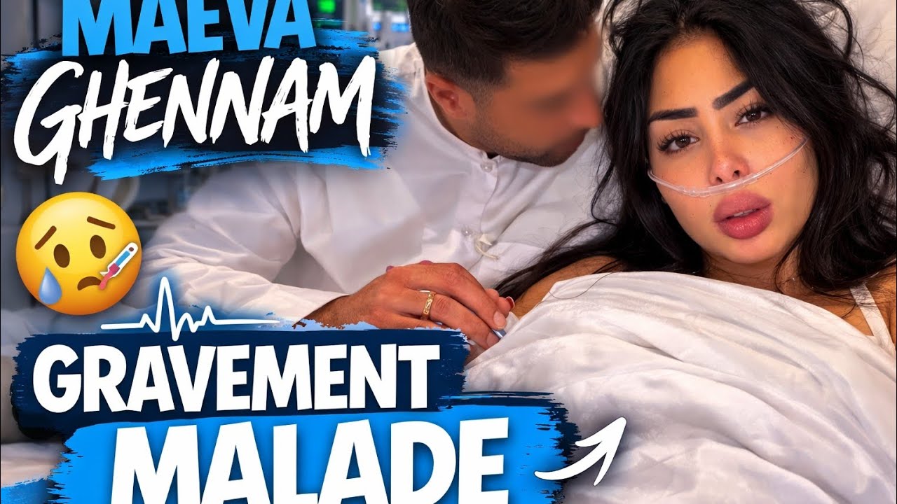 Maeva Ghennam inquiète : elle révèle que son mari et elle sont malades