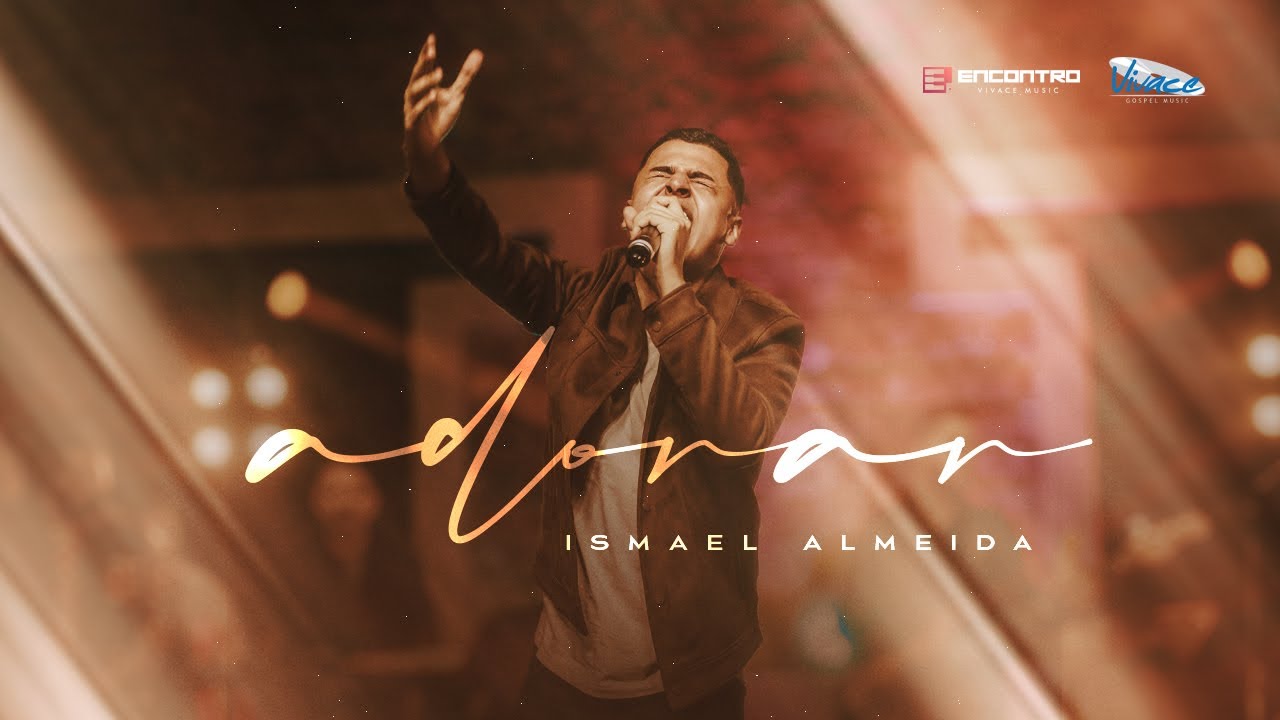 Ismael Almeida | Adorar| Encontro Vivace Music